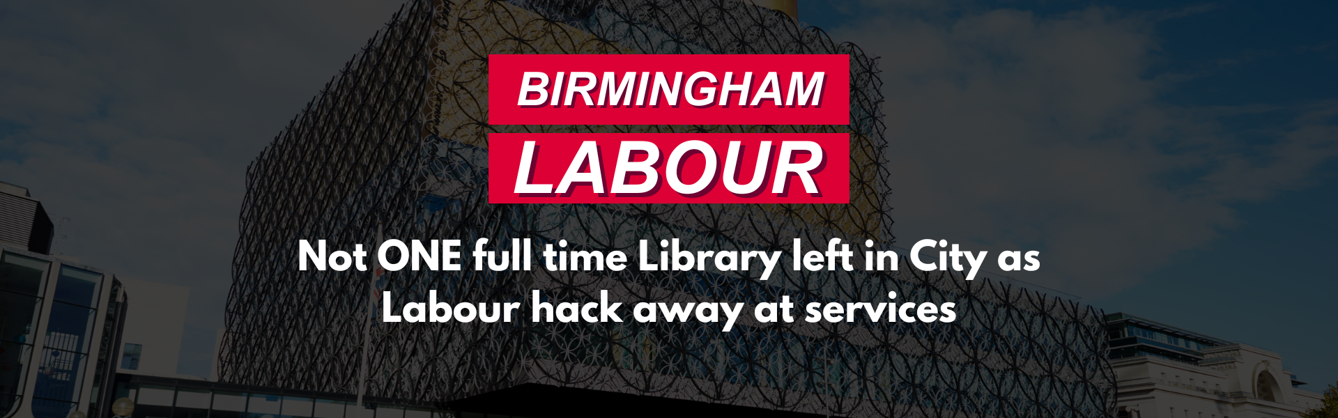 Not one full time library left in city after Labour cuts