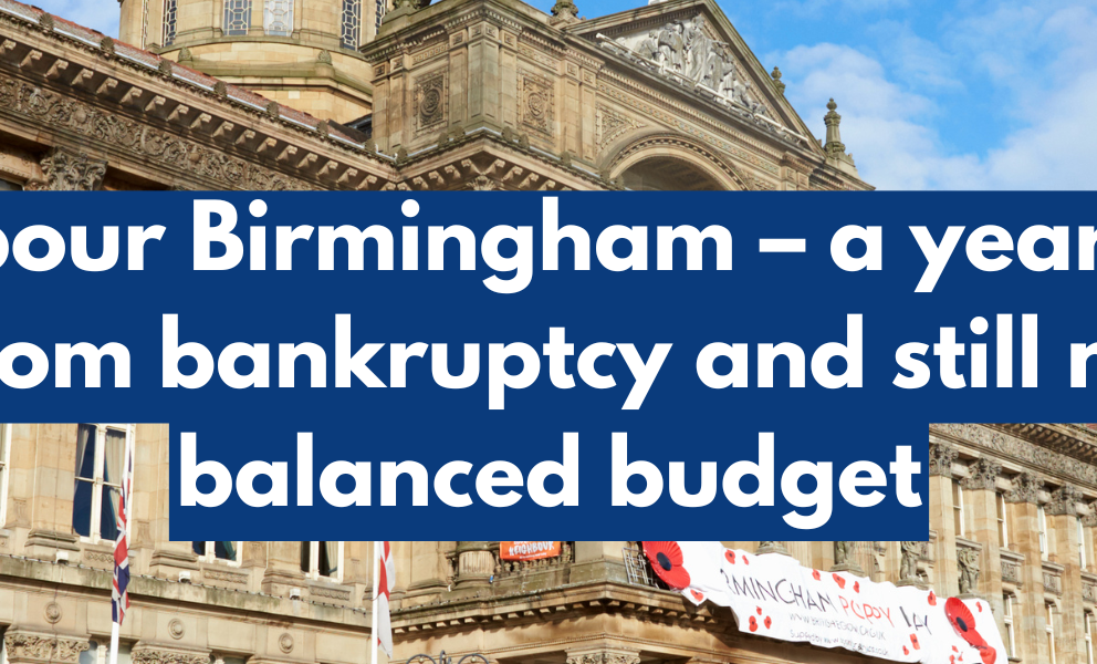 Labour Birmingham – a year on from bankruptcy and still no balanced budget