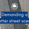 demanding a better street scene