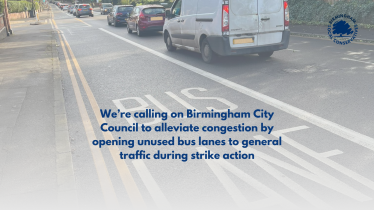 A lane of traffic next to an empty bus lane - text reads " We're calling on birmingham city council to alleviate congestion during public transport strikes by opening unused bus lanes to general traffic